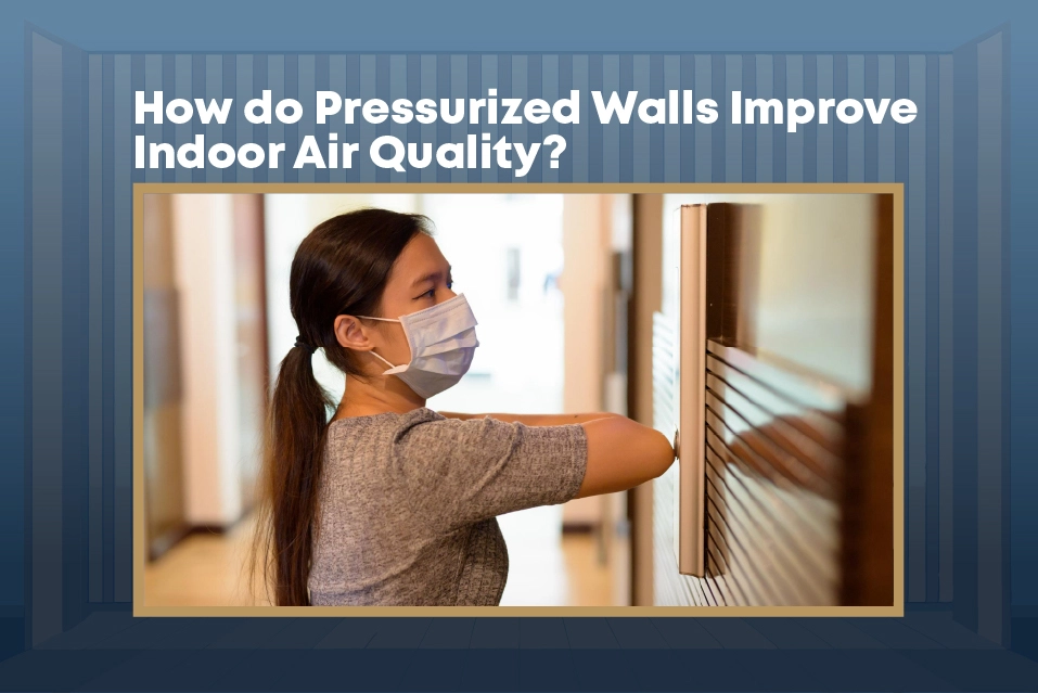 pressurized walls